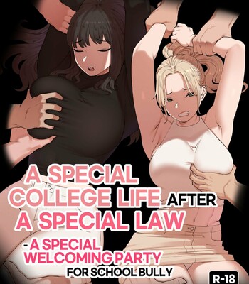 Porn Comics - A Special College Life after A Special Law A Special Welcoming Party for School Bully