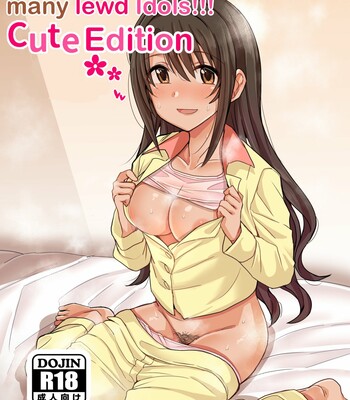 Cute wa H na Idol ga Oosugiru | There are waaay too many lewd Idols!!! Cute Edition comic porn thumbnail 001