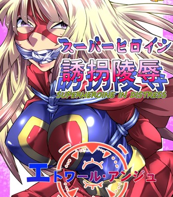 Superheroine Yuukai Ryoujoku – Superheroine in Distress [Etoile Ange] comic porn sex 3