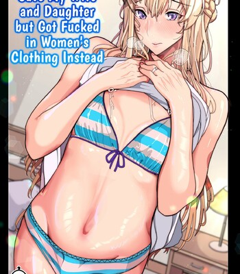 Porn Comics - How I Tried to Save My Wife and Daughter but Got Fucked in Women’s Clothing Instead