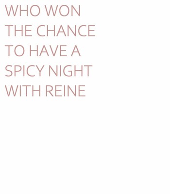 A NEET WHO WON THE CHANCE TO HAVE A SPICY NIGHT WITH REINE comic porn sex 21