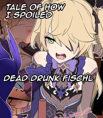 Porn Comics - Tale of How I Spoiled Dead Drunk Fischl (Genshin Impact) [English]