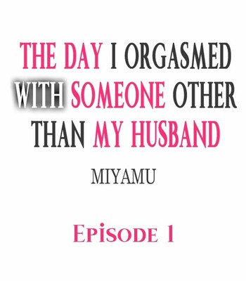 The Day I Orgasmed With Someone Other Than My Husband comic porn sex 2