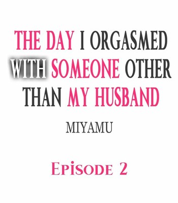 The Day I Orgasmed With Someone Other Than My Husband comic porn sex 11