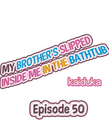 My Brother’s Slipped Inside Me in The Bathtub (Ch.1-99) comic porn sex 217