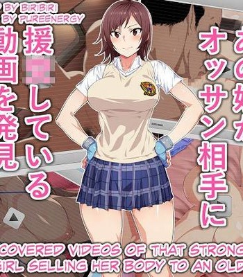 Porn Comics - Tsuyokute Yasashii Anoko ga Ossan Aite ni Enkou Shiteiru Douga o Hakken Shiteshimatta (english)