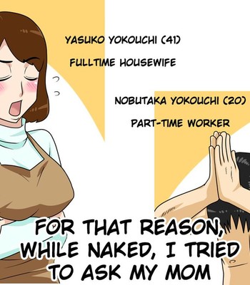 For this reason, while naked, I tried to ask my mom comic porn thumbnail 001