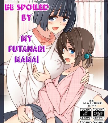 Porn Comics - Futanari Mama ni Amaetai! | I want to be Spoiled by my Futanari Mama!