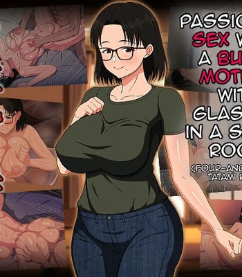Porn Comics - Passionate Sex with a Busty Mother with Glasses in a Small Room