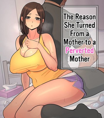 Porn Comics - The Reason She Turned From a Mother to a Perverted Mother