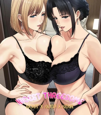 Porn Comics - Incest Threesome: Nont x Nush x Nina